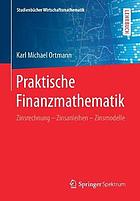 PRAKTISCHE FINANZMATHEMATIK : zinsrechnungzinsanleihen - zinsmodelle.