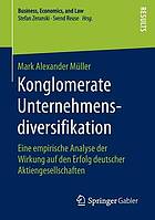 Konglomerate Unternehmensdiversifikation Eine empirische Analyse der Wirkung auf den Erfolg deutscher Aktiengesellschaften