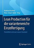 Lean Production für die variantenreiche Einzelfertigung : Flexibilität wird zum neuen Standard