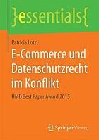 E-Commerce und Datenschutzrecht im Konflikt : HMD Best Paper Award 2015