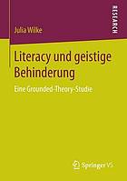 Literacy und geistige Behinderung Eine Grounded-Theory-Studie