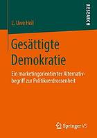 Gesättigte Demokratie : Ein marketingorientierter Alternativbegriff zur Politikverdrossenheit