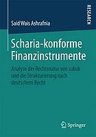 Scharia-konforme Finanzinstrumente Analyse der Rechtsnatur von sukuk und die Strukturierung nach deutschem Recht