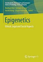 Epigenetics ethical, legal and social aspects