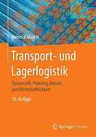 Transport- und Lagerlogistik Systematik, Planung, Einsatz und Wirtschaftlichkeit
