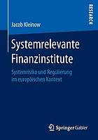 Systemrelevante Finanzinstitute Systemrisiko und Regulierung im europäischen Kontext