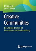 Creative Communities: Ein Erfolgsinstrument für Innovationen und Kundenbindung.