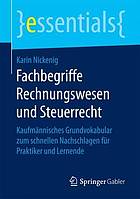 Fachbegriffe Rechnungswesen und Steuerrecht : Kaufmännisches Grundvokabular zum schnellen Nachschlagen für Praktiker und Lernende