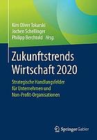 Zukunftstrends Wirtschaft 2020 strategische Handlungsfelder für Unternehmen und Non-Profit-Organisationen