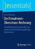 Die Einnahmen-Überschuss-Rechnung : Schnelleinstieg für Freiberufler und andere nicht buchführungspflichtige Unternehmer