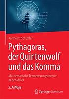 Pythagoras, der Quintenwolf und das Komma : mathematische Temperierungstheorie in der Musik