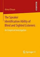 The speaker identification ability of blind and sighted listeners : an empirical investigation