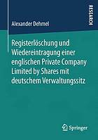 Registerlöschung und Wiedereintragung einer englischen Private Company Limited by Shares mit deutschem Verwaltungssitz