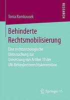 Behinderte Rechtsmobilisierung eine rechtssoziologische Untersuchung zur Umsetzung von Artikel 19 der UN-Behindertenrechtskonvention