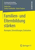 Familien- und Elternbildung stärken Konzepte, Entwicklungen, Evaluation