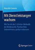 Mit Dienstleistungen wachsen wie Sie mit der 5-Schritte-Methodik die Wettbewerbsposition Ihres Unternehmens spürbar verbessern