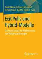 Exit Polls und Hybrid-Modelle : ein neuer Ansatz zur Modellierung von Wählerwanderungen