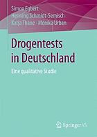 Drogentests in Deutschland : eine qualitative Studie