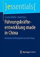 Führungskräfteentwicklung made in China : Konkrete Fallbeispiele aus der Praxis