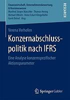 Konzernabschlusspolitik nach IFRS : Eine Analyse konzernspezifischer Aktionsparameter