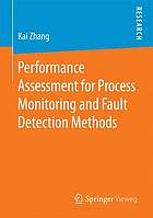 Performance assessment for process monitoring and fault detection methods.