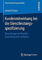 Kundenmitwirkung bei der Dienstleistungsspezifizierung Auswirkungen auf Kundenbeurteilung und -verhalten