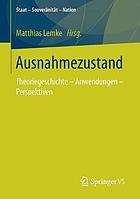 Ausnahmezustand Theoriegeschichte - Anwendungen - Perspektiven