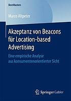 Akzeptanz von Beacons für Location-based Advertising eine empirische Analyse aus konsumentenorientierter Sicht