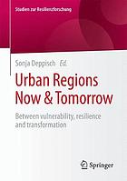 Urban regions now & tomorrow between vulnerability, resilience and transformation