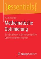 Mathematische Optimierung : eine Einführung in die kontinuierliche Optimierung mit Beispielen