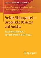 Soziale Bildungsarbeit - europäische Debatten und Projekte = Social education work - European debates and projects