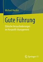 Gute Führung : Ethische Herausforderungen im Nonprofit-Management