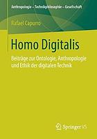 Homo Digitalis Beiträge zur Ontologie, Anthropologie und Ethik der digitalen Technik