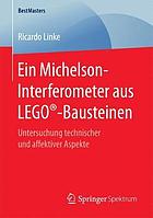 Ein Michelson-Interferometer aus LEGO-Bausteinen Untersuchung technischer und affektiver Aspekte