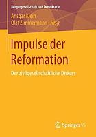 Impulse der Reformation : der zivilgesellschaftliche Diskurs