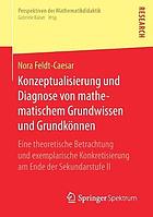 Konzeptualisierung und Diagnose von mathematischem Grundwissen und Grundkönnen : Eine theoretische Betrachtung und exemplarische Konkretisierung am Ende der Sekundarstufe II.