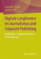 Digitale Langformen im Journalismus und Corporate Publishing : Scrollytelling - Webdokumentationen - Multimediastorys