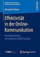 Effektivität in der Online-Kommunikation : eine Untersuchung von Customer-Online-Journeys