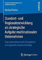 Standort- und Regionalentwicklung als strategische Aufgabe multinationaler Unternehmen eine unternehmerische Perspektive auf regionale Zusammenhänge