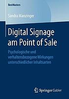 DIGITAL SIGNAGE AM POINT OF SALE : psychologische und verhaltensbezogene wirkungen ... unterschiedlicher inhaltsarten.