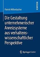 Die Gestaltung unternehmerischer Anreizsysteme aus verhaltenswissenschaftlicher Perspektive