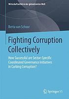 Fighting corruption collectively : how successful are sector-specific coordinated governance initiatives in curbing corruption?