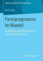 Parteiprogramme im Wandel : ein Vergleich von FDP und Grünen zwischen 1971 und 2013