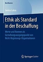 Ethik als Standard in der Beschaffung Werte und Normen als Gestaltungsausgangspunkt von Nicht-Regierungs-Organisationen