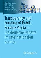 Transparency and funding of public service media - die deutsche Debatte im internationalen Kontext