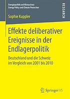 Effekte deliberativer Ereignisse in der Endlagerpolitik : Deutschland und die Schweiz im Vergleich von 2001 bis 2010