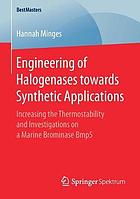 Engineering of halogenases towards synthetic applications : increasing the thermostability and investigations on a marine brominase Bmp5