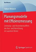 Planungsmodelle mit Effizienzmessung Leistungs- und Kostenkennziffern der Aus- und Vorrichtung im Lausitzer Revier