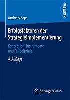 Erfolgsfaktoren der Strategieimplementierung : Konzeption, Instrumente und Fallbeispiele
