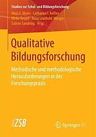 Qualitative Bildungsforschung : methodische und methodologische Herausforderungen in der Forschungspraxis